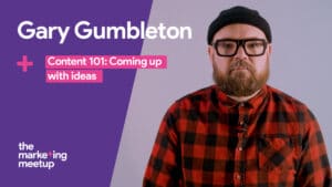 Gary Gumbleton introduces us to a tonne of recommendations for how to come up with ideas for video content.