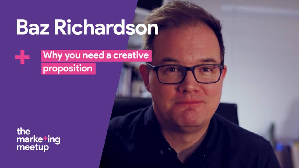 Baz Richardson discusses why you need a creative proposition with S.T.A.R. factor