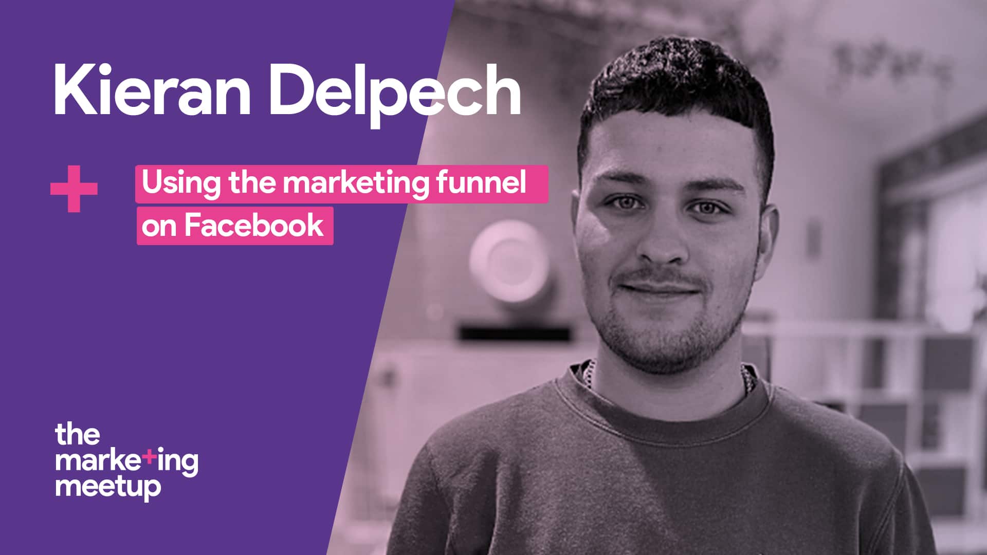 Kieran Delpech discusses how to best use the marketing funnel in your Facebook ads strategy.