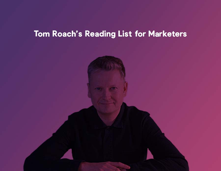 Tom Roach's Reading List for Marketers
