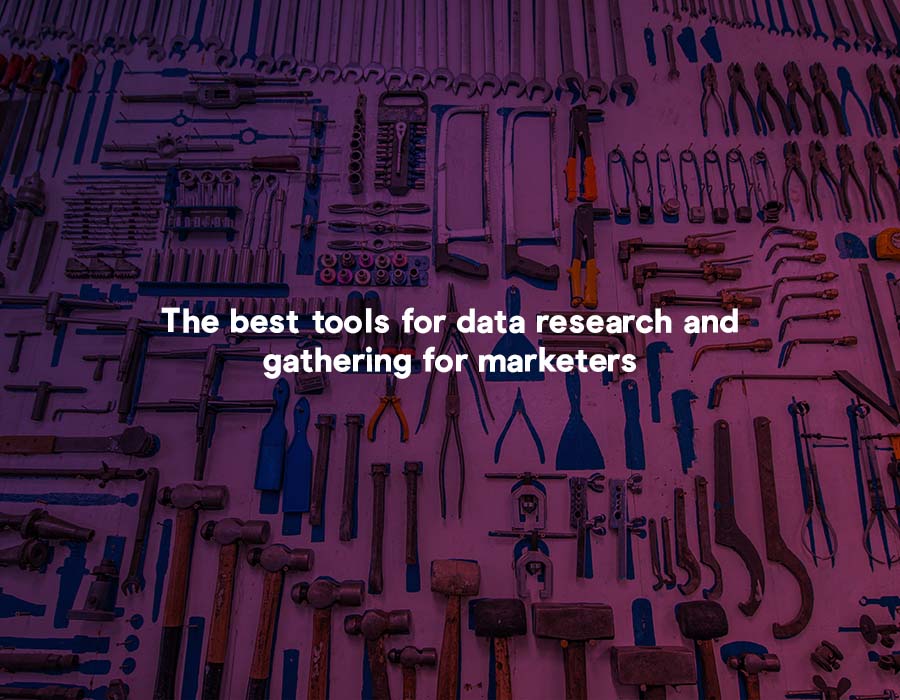 The best tools and platforms for data gathering
