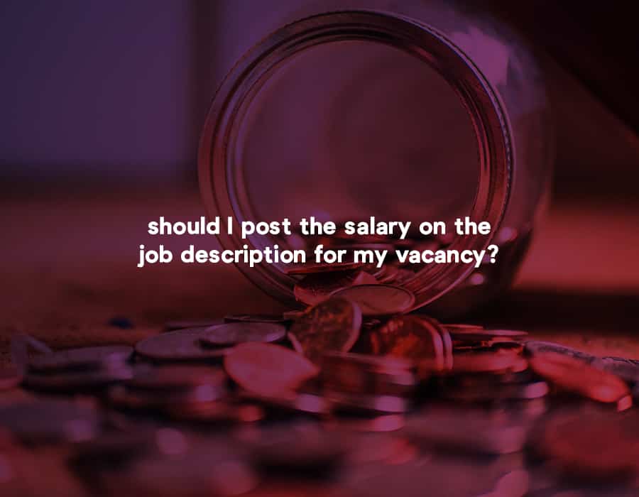 should I post the salary on the job description for my vacancy?