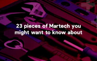 Twenty-three bits of the best bits of martech marketers should know about