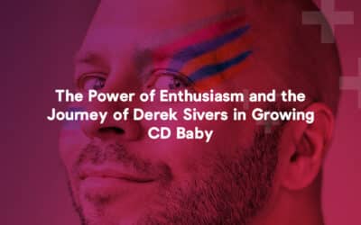 Derek Sivers: The Power of Enthusiasm and the Journey of Derek Sivers in Growing CD Baby