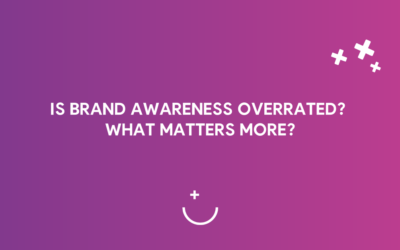 Is brand awareness overrated? What matters most?