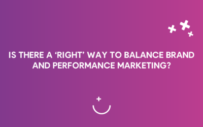Is there a ‘right’ way to balance brand and performance marketing?